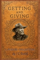 Getting and Giving: A Poetry Collection by I C Remlik B0H473GX9L Book Cover