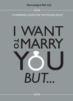 I Want to Marry You But...: A Marriage Guide for the Young Adult 9814407933 Book Cover