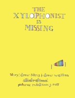 The Xylophonist Is Missing (Paperback) 0984937803 Book Cover