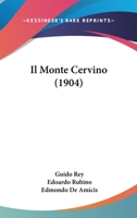Il Monte Cervino (1904) 1166773140 Book Cover