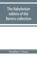 The Babylonian tablets of the Berens collection 1275091326 Book Cover