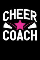 Cheer Coach: Cheerleader Notebook, Cheerleading Coach Journal, Cheer Mom, For Game Record, Score Notes Keeper, Cheerleader Gifts 109724721X Book Cover