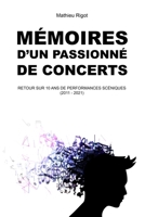Mémoires d'un passionné de concerts: Retour sur 10 ans de performances scéniques avant la pandémie. B09CKBD3L2 Book Cover