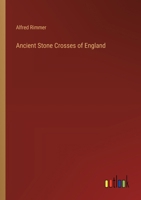 Ancient stone crosses of England 1021995754 Book Cover
