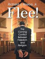 Flee! the Coming Conflict Between Freedom and Religion 1479600504 Book Cover