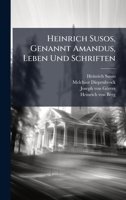 Heinrich Susos, Genannt Amandus, Leben Und Schriften (German Edition) 1024567710 Book Cover