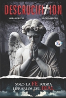Descrucifixión: Solo la fe podrá librarlos del mal (Spanish Edition) 6310050109 Book Cover