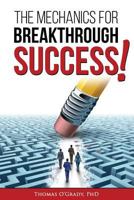 The Mechanics for Breakthrough Success: The Guide to a Life You Never Considered Reachable 069269756X Book Cover