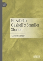 Elizabeth Gaskell’s Smaller Stories 3030797074 Book Cover