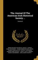 The Journal Of The American Irish Historical Society ...; Volume 8 1277385157 Book Cover