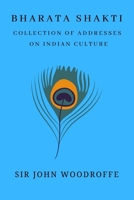 Bharati Shakti: Essays and Addresses on Indian Culture B0CRSL2249 Book Cover