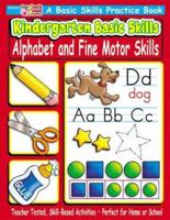Kindergarten Basic Skills: Alphabet and Fine Motor Skills 0439500303 Book Cover