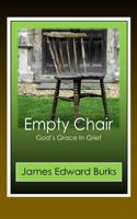 Empty Chair: God's Grace In Grief B0DRFQHX82 Book Cover