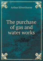 The Purchase of Gas and Water Works 5518639759 Book Cover