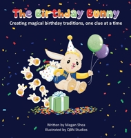 The Birthday Bunny: Creating magical birthday traditions, one clue at a time 1962725251 Book Cover