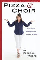 Pizza and Choir: Short real-world devotionals that make you feel normal 0648460207 Book Cover