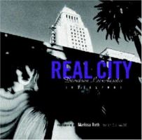 Real City: Downtown Los Angeles Inside/Out 1883318076 Book Cover