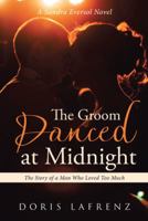 The Groom Danced at Midnight 1512776300 Book Cover