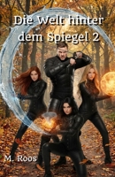 Die Welt hinter dem Spiegel 2 (German Edition) B0H148W76T Book Cover