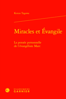 Miracles Et Evangile: La Pensee Personnelle De L'evangeliste Marc (Etudes D'histoire Et De Philosophie Religieuses, 62) 2406162850 Book Cover