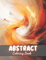 Abstract Coloring Book for Adults: High Quality +100 Beautiful Designs B0CPDYH343 Book Cover