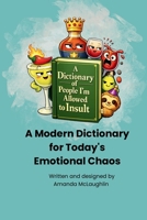 A Dictionary of People I'm Allowed to Insult: A reference book for people who had it coming B0GHF9VFKZ Book Cover