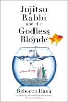 Jujitsu Rabbi and the Godless Blonde: A True Story 0425264939 Book Cover