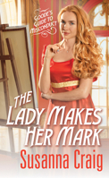 The Lady Makes Her Mark (Goode's Guide to Misconduct) 1420154834 Book Cover