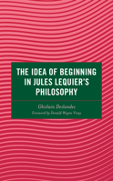 The Idea of Beginning in Jules Lequier's Philosophy 1666927201 Book Cover