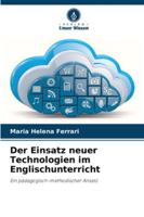 Der Einsatz neuer Technologien im Englischunterricht: Ein pädagogisch-methodischer Ansatz (German Edition) 3639646304 Book Cover