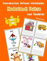 Woordenschat Oefenen Werkbladen Nederlands Duitse voor Kinderen: Vocabulaire nederlands Duitse uitbreiden alle groep (Basis Nederlandse woorden) (Dutch Edition) 1070864625 Book Cover