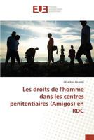 Les Droits de Lhomme Dans Les Centres Penitentiaires (Amigos) En Rdc 3841679706 Book Cover