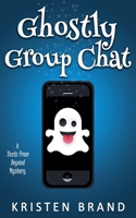 Ghostly Group Chat (Texts from Beyond) B0H3935G1H Book Cover