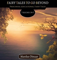 Fairy Tales To Go Beyond: 3 Books In 1 9916622604 Book Cover