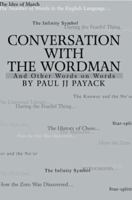 Conversation With The WordMan: And Other Words on Words 0595303471 Book Cover