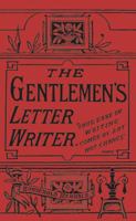 The Gentleman's Letter Writer 1908402164 Book Cover