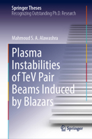 Plasma Instabilities of TeV Pair Beams Induced by Blazars (Springer Theses) 3031985672 Book Cover