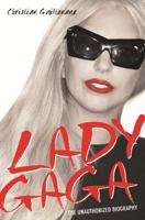 Lady Gaga: The Unauthorized Biography 1782430466 Book Cover