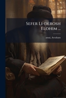 Sefer Li-derosh Elohim ... 1245999028 Book Cover