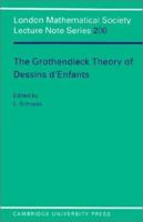 The Grothendieck Theory of Dessins d'Enfants (London Mathematical Society Lecture Note Series) 0521478219 Book Cover