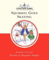 Squirrel Goes Skating 0001942204 Book Cover