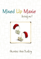 Mixed Up Maxie being me! 2nd Revision july 1326731238 Book Cover