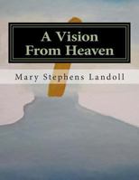 A Vision from Heaven 1499380399 Book Cover