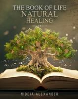 THE BOOK OF LIFE: NATURAL HEALING VOL 2 1965413900 Book Cover