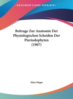Beitrage Zur Anatomie Der Physiologischen Scheiden Der Pteriodophyten (1907) 1167398645 Book Cover