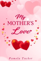 My Mother's Love 1735003174 Book Cover