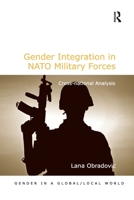 Gender Integration in NATO Military Forces: Cross-national Analysis 1138251658 Book Cover