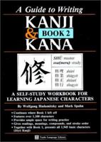 Guide to Writing Kanji & Kana Book 2 (Guide to Writing Kanji & Kana) 0804816867 Book Cover