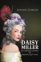 Daisy Miller by Henry James: Adapted by Joseph Cowley 1491789530 Book Cover