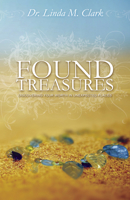 Found Treasures: Discovering Your Worth in Unexpected Places 1596694114 Book Cover